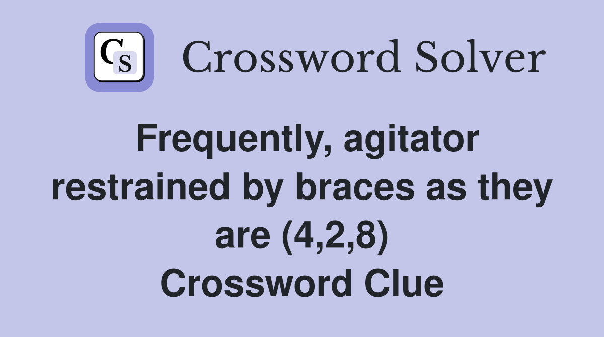 Frequently, agitator restrained by braces as they are (4,2,8